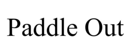 PADDLE OUT trademark