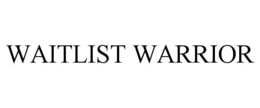 WAITLIST WARRIOR trademark