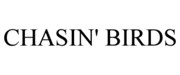 CHASIN' BIRDS trademark