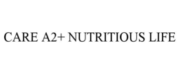 CARE A2+ NUTRITIOUS LIFE trademark