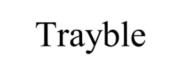 TRAYBLE trademark