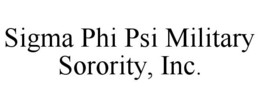 SIGMA PHI PSI MILITARY SORORITY, INC. trademark