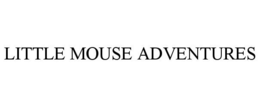 LITTLE MOUSE ADVENTURES trademark