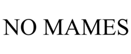 NO MAMES trademark