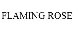 FLAMING ROSE trademark