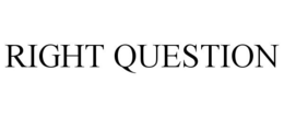 RIGHT QUESTION trademark