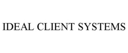 IDEAL CLIENT SYSTEMS trademark