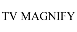 TV MAGNIFY trademark