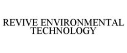 REVIVE ENVIRONMENTAL TECHNOLOGY trademark