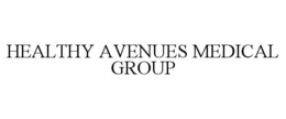 HEALTHY AVENUES MEDICAL GROUP trademark