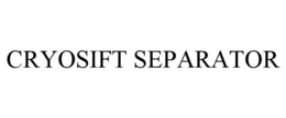 CRYOSIFT SEPARATOR trademark