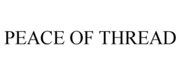 PEACE OF THREAD trademark