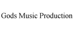 GODS MUSIC PRODUCTION trademark