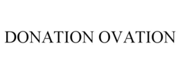 DONATION OVATION trademark