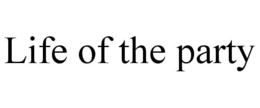 LIFE OF THE PARTY trademark