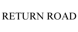RETURN ROAD trademark
