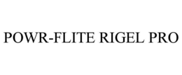 POWR-FLITE RIGEL PRO trademark