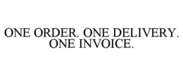 ONE ORDER. ONE DELIVERY. ONE INVOICE. trademark
