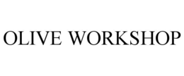 OLIVE WORKSHOP trademark