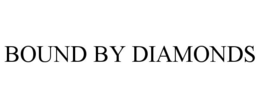 BOUND BY DIAMONDS trademark
