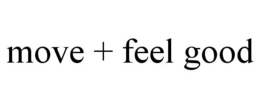 MOVE + FEEL GOOD trademark