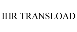 IHR TRANSLOAD trademark