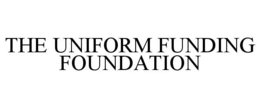THE UNIFORM FUNDING FOUNDATION trademark