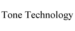 TONE TECHNOLOGY trademark