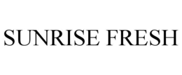 SUNRISE FRESH trademark