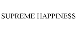 SUPREME HAPPINESS trademark