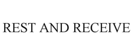 REST AND RECEIVE trademark