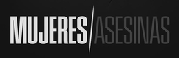 MUJERES ASESINAS trademark