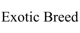 EXOTIC BREED trademark