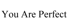 YOU ARE PERFECT trademark