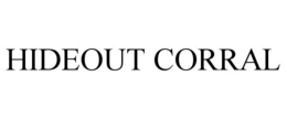HIDEOUT CORRAL trademark