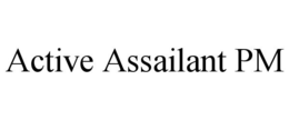 ACTIVE ASSAILANT PM trademark