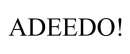 ADEEDO! trademark
