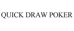 QUICK DRAW POKER trademark