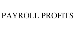 PAYROLL PROFITS trademark
