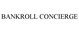 BANKROLL CONCIERGE trademark