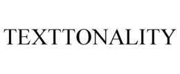 TEXTTONALITY trademark