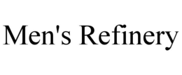 MEN'S REFINERY trademark