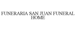 FUNERARIA SAN JUAN FUNERAL HOME trademark