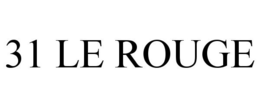 31 LE ROUGE trademark