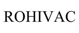 ROHIVAC trademark