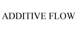 ADDITIVE FLOW trademark