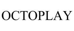OCTOPLAY trademark