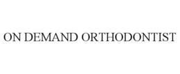 ON DEMAND ORTHODONTIST trademark