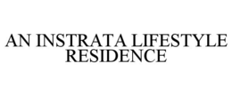 AN INSTRATA LIFESTYLE RESIDENCE trademark