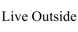 LIVE OUTSIDE trademark